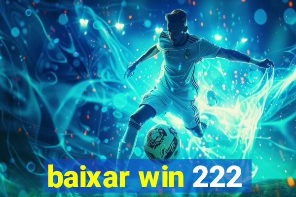 baixar win 222