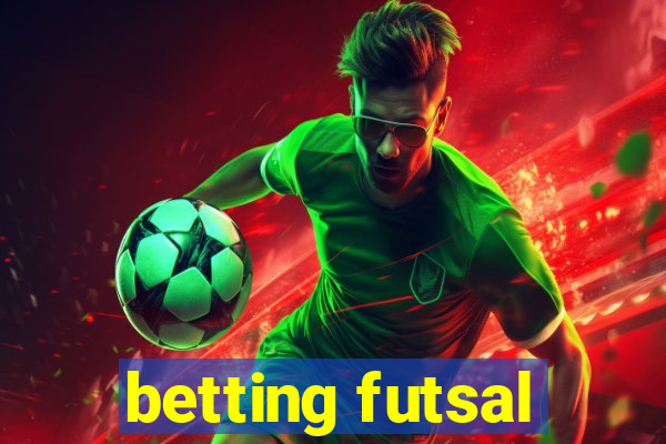 betting futsal