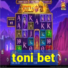 toni bet