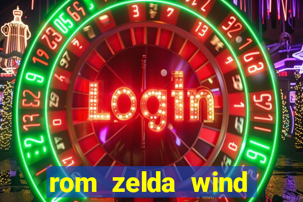 rom zelda wind waker pt br