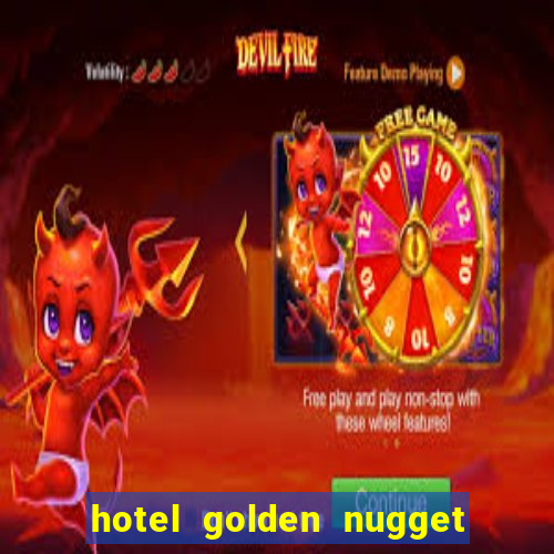 hotel golden nugget casino las vegas