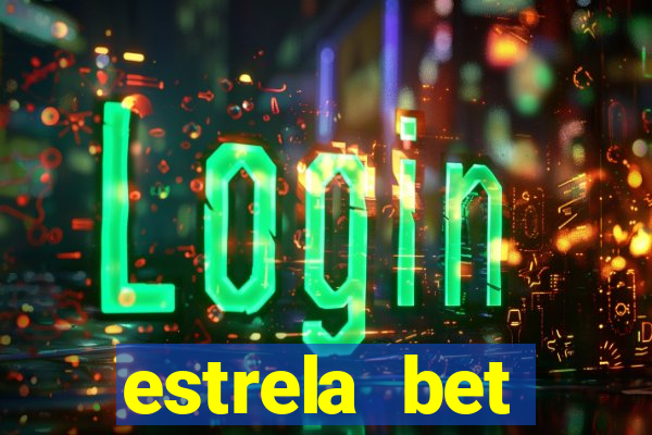 estrela bet deposito mínimo