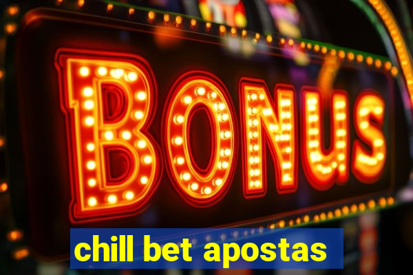 chill bet apostas