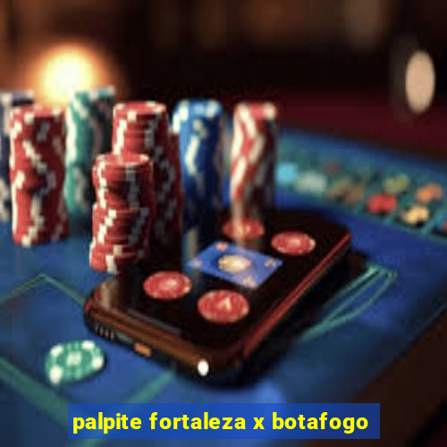 palpite fortaleza x botafogo