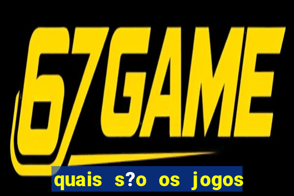 quais s?o os jogos do momento