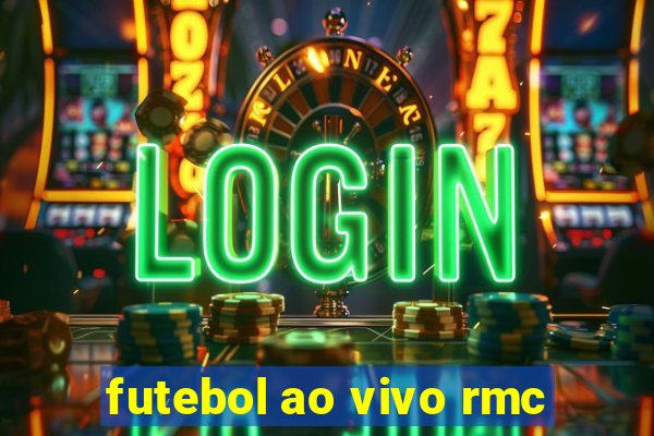 futebol ao vivo rmc