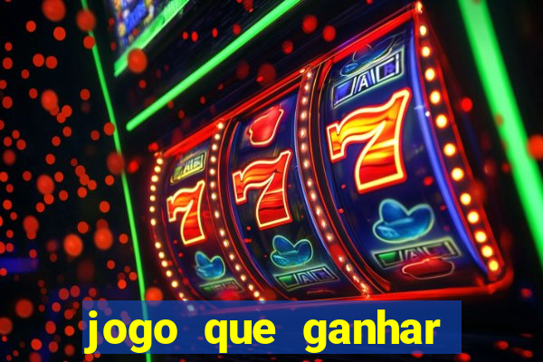 jogo que ganhar dinheiro gratis