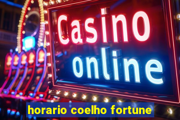 horario coelho fortune