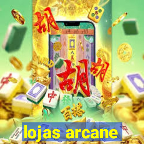 lojas arcane