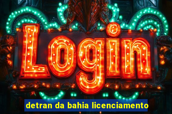 detran da bahia licenciamento