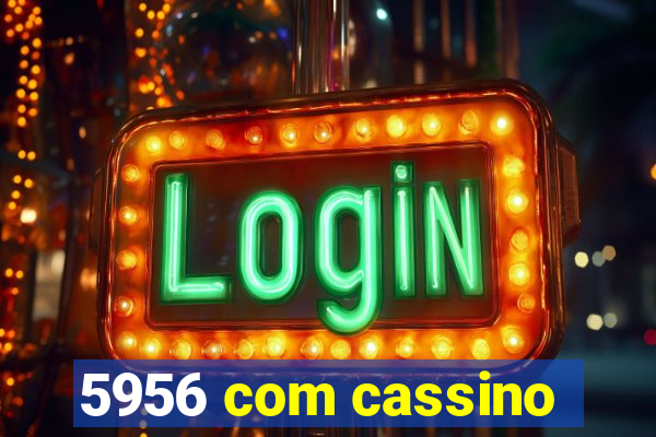 5956 com cassino