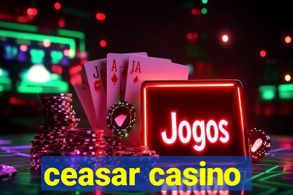 ceasar casino