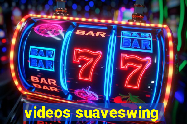 videos suaveswing