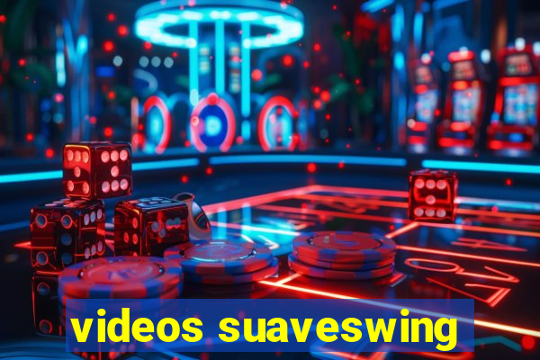 videos suaveswing