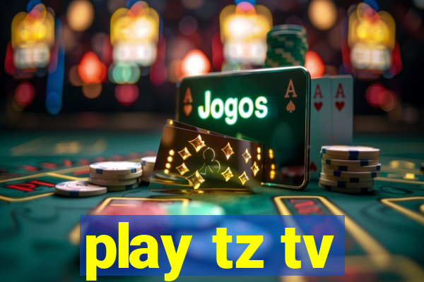 play tz tv