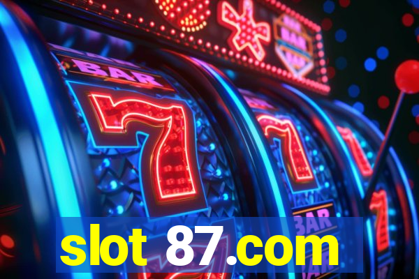 slot 87.com