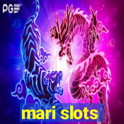 mari slots