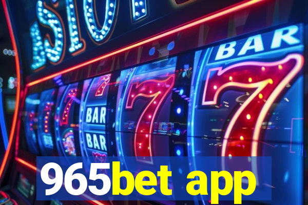 965bet app