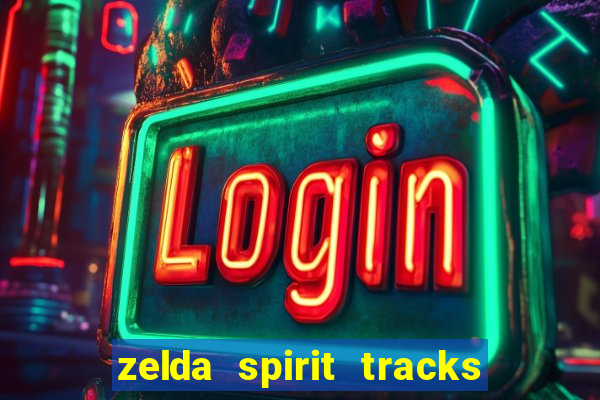 zelda spirit tracks rom pt br