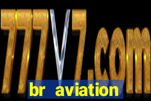 br aviation trabalhe conosco