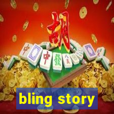 bling story