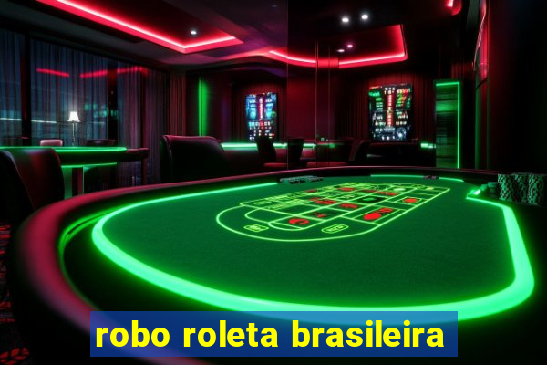 robo roleta brasileira