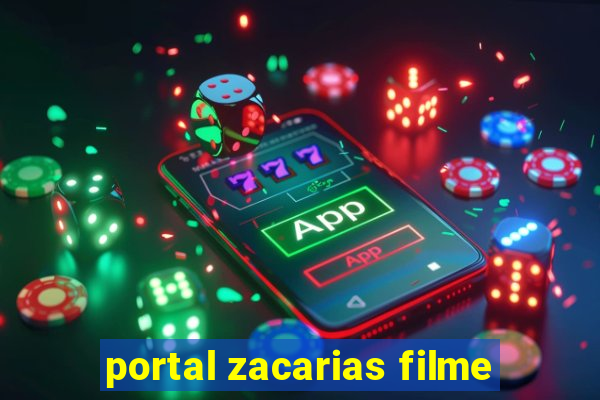 portal zacarias filme