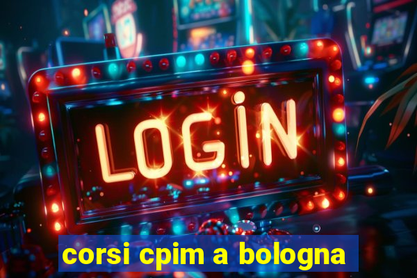 corsi cpim a bologna