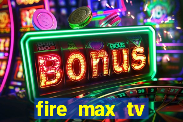 fire max tv futebol ao vivo 2023