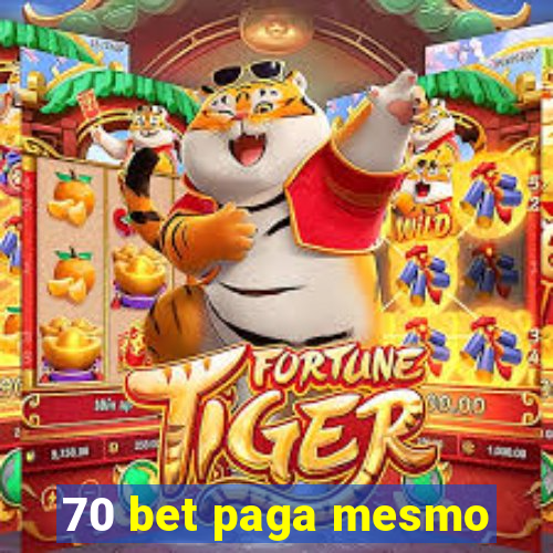 70 bet paga mesmo