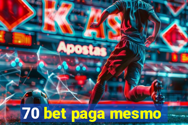 70 bet paga mesmo