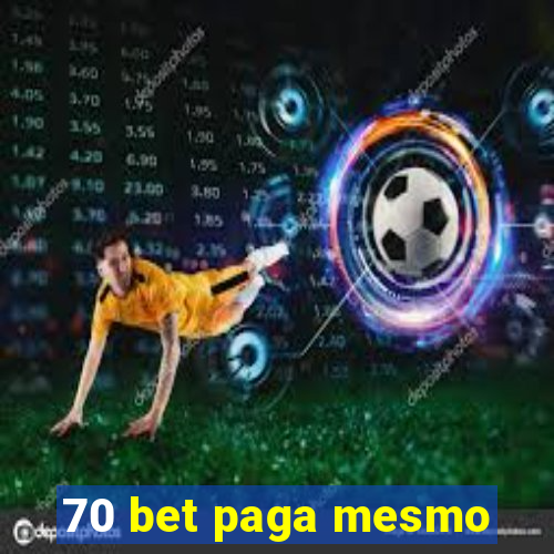 70 bet paga mesmo