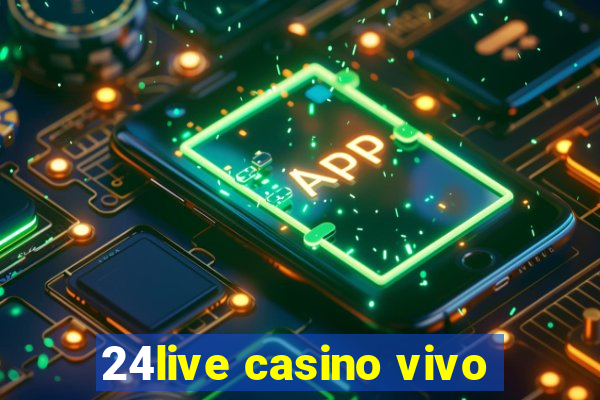 24live casino vivo