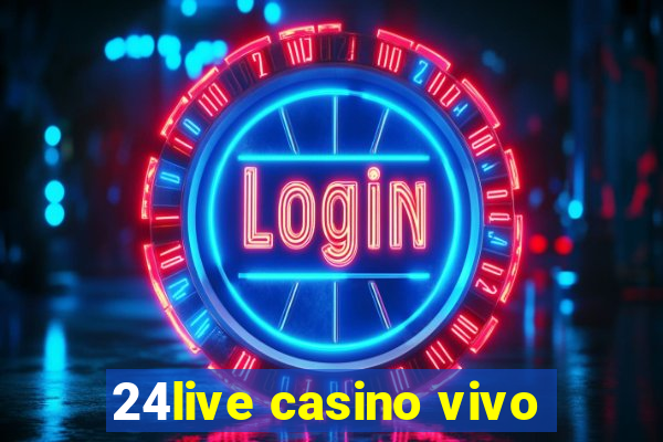 24live casino vivo