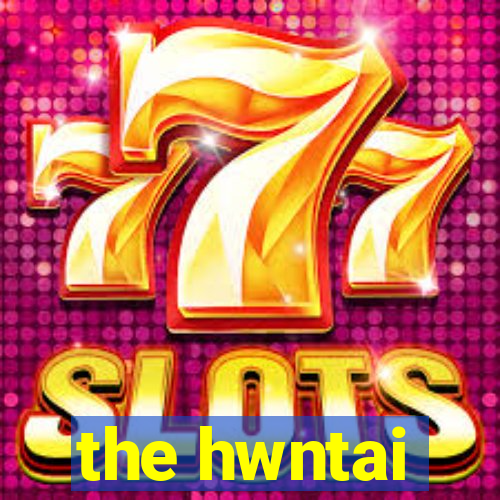 the hwntai