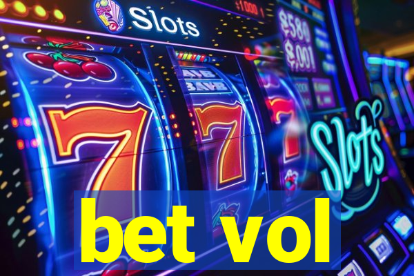 bet vol