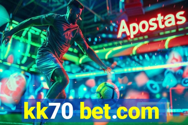 kk70 bet.com