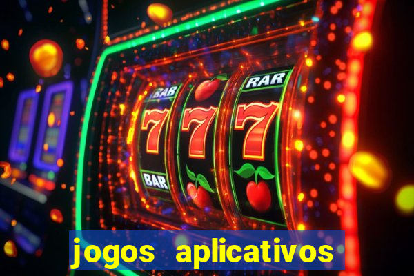 jogos aplicativos para ganhar dinheiro