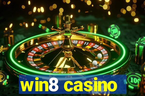 win8 casino