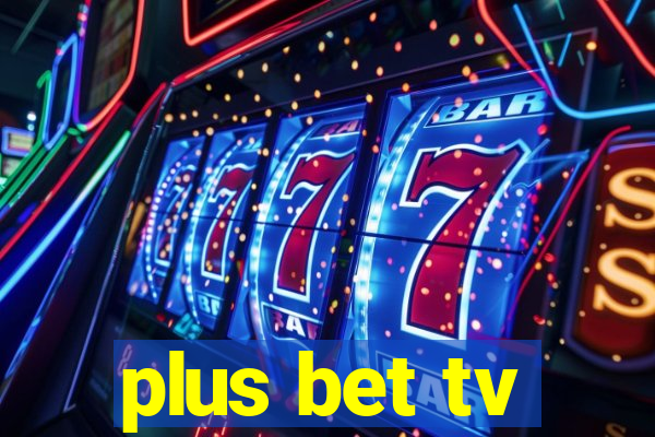 plus bet tv