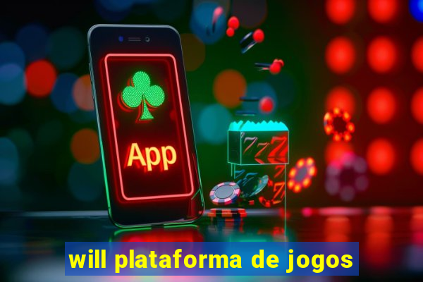 will plataforma de jogos