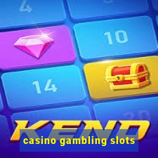 casino gambling slots