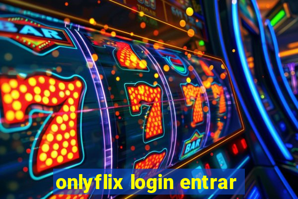 onlyflix login entrar