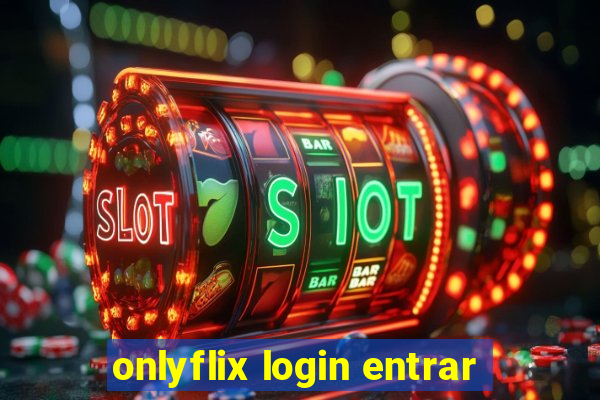 onlyflix login entrar