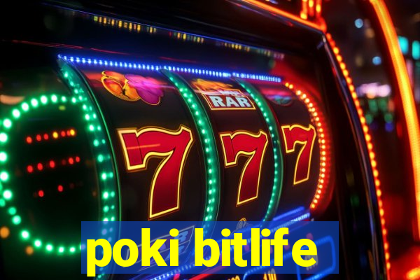 poki bitlife