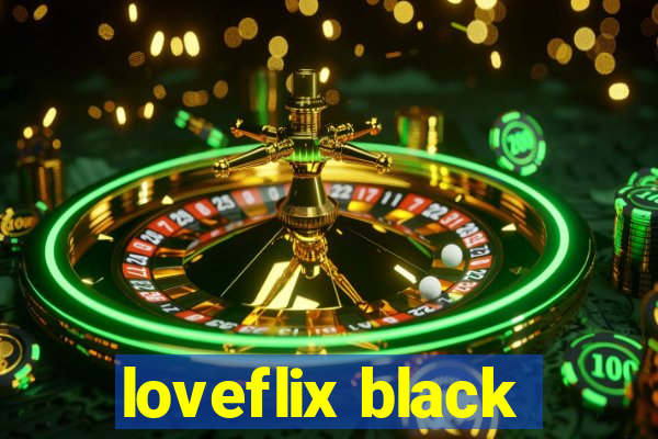 loveflix black