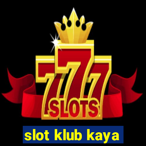 slot klub kaya