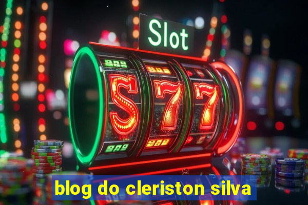 blog do cleriston silva