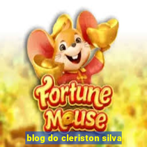 blog do cleriston silva