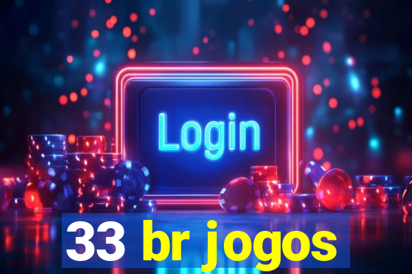 33 br jogos